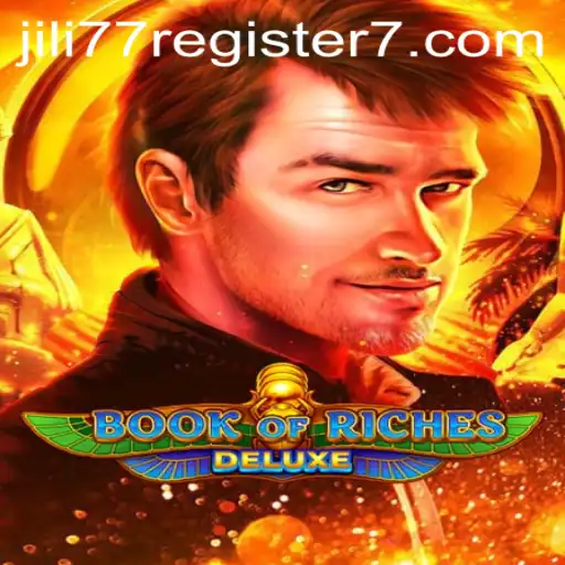 Exploring the Exciting World of Book of Riches Deluxe and Jili77 Register